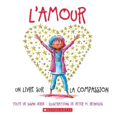 Livre 'L'amour un livre sur la compassion' par Susan Verde illustré par Peter H Reynolds aux Éditions Scholastic