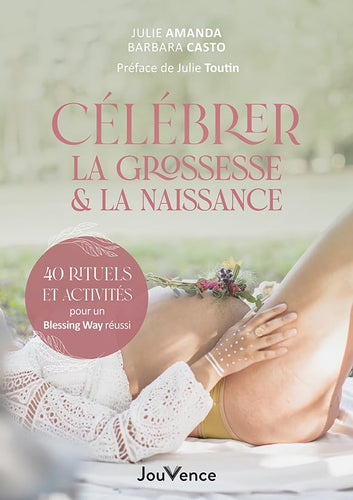 Livre 'Célébrer la grossesse et la naissance' par Julie Amanda et Barbara Casto aux Éditions Jouvence