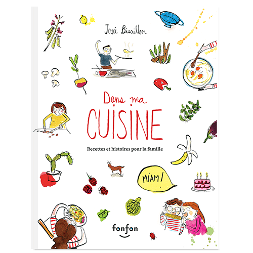 Livre 'Dans ma cuisine recettes et histoires pour la faille par Josée Bisaillon aux Éditions Fonfon