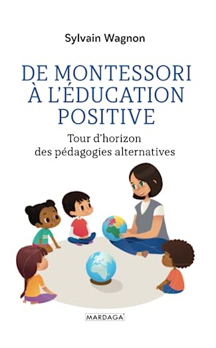'De montessori à l'éducation positive tour d'horizon des pédagogies alternatives' de Sylvain Wagnon par Margada