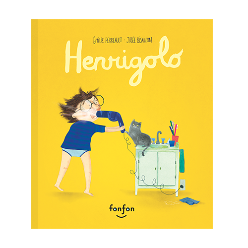 Livre 'Henrigolo' écrit par Émilie Perreault et illustré par Josée Bisaillon aux Éditions Fonfon