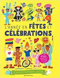 Livre 'L'année en fêtes et célébrations écrit par Christopher corr et illustré par Claire Grace aux Éditions Scholastic