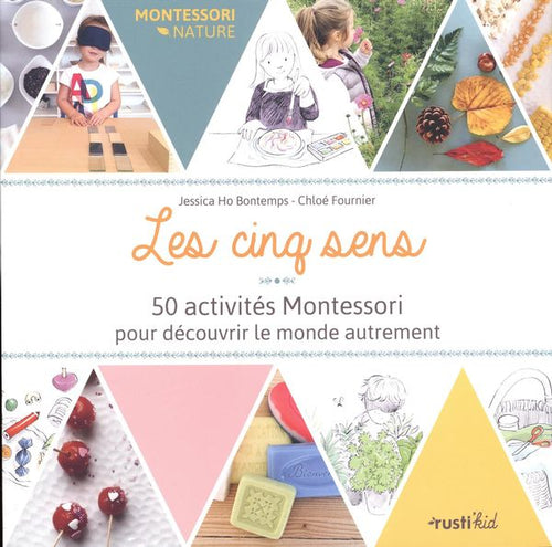 Livre 'Les cinq sens, 50 activités Montessori pour découvrir le monde autrement' par Chloé Fournier et Jessica Ho Bontemps aux Éditions Rustica