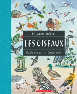 Livre 'En pleine nature les oiseaux' illustré par Carolyn Gamin et écrit par Pamela Hickman aux Éditions Scholastic