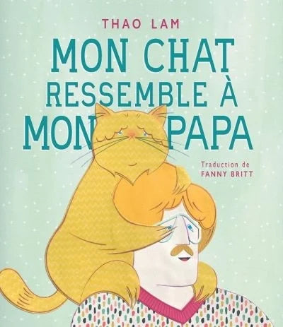 Livre 'Mon chat ressemble à mon papa' écrit et illustré par Thao Lam aux Éditions Fonfon