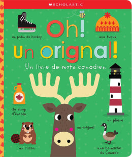 Livre 'Oh! Un orignal!' un livre de mots canadiens' par Scott Barker aux Éditions Scholastic