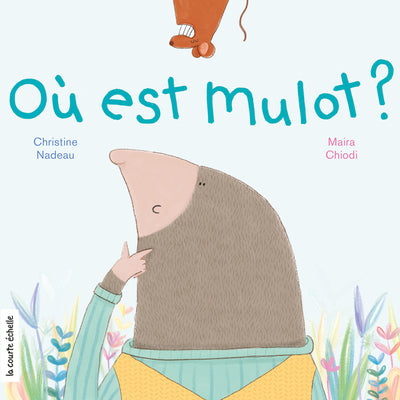 Livre 'Où est mulot' par Christine Nadeau et Maira Chiodi aux Éditions La Courte Échelle
