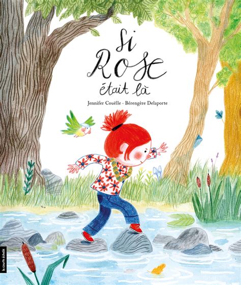 Livre 'Si rose était là' par Jennifer Couëlle et Bérangère Delaporte aux Éditions La Courte Échelle
