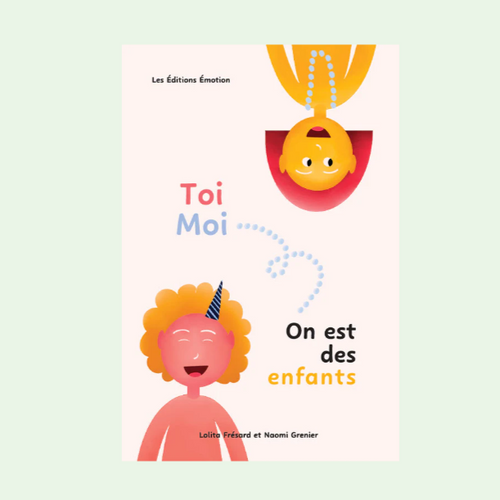 Livre Toi moi on est des enfants' par Lolita Frésard et Naomi Grenier aux Éditions Émotion