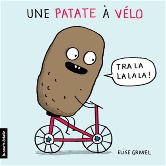 Livre 'Une patate a vélo' par Elise Gravel aux Éditions La courte échelle