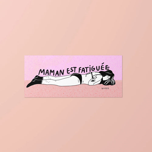 Sticker 'Maman est fatiguée' par Projet Special